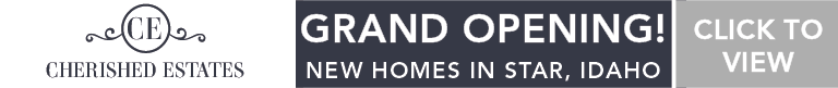 Cherished Estates- Now Selling in Star, Idaho