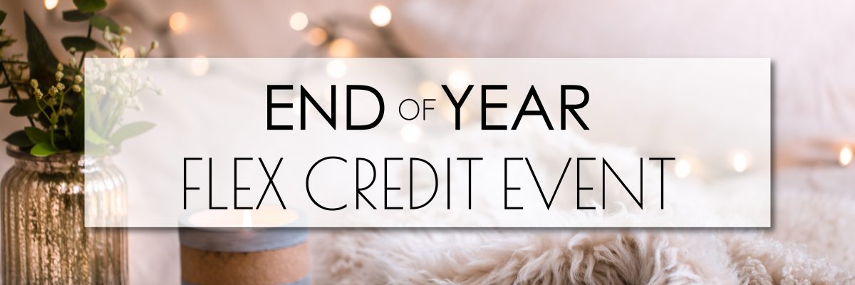 Banner reading ‘End of Year Flex Credit Event’ over a soft, cozy background with warm string lights, a textured blanket, and a decorative vase with greenery. 