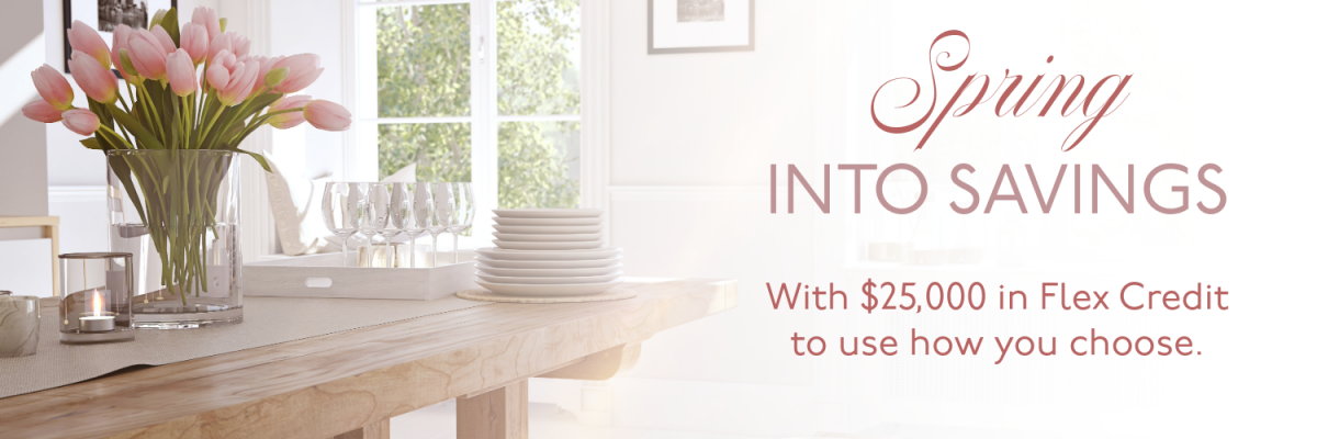 A banner with a bright dining area with pink tulips on table and the text "Spring Into Savings With $25,000 in Flex Credit to use how you choose". 